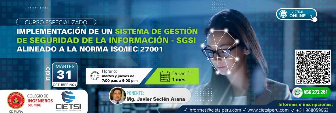 CURSO ESPECIALIZADO IMPLEMENTACIÓN DE UN SISTEMA DE GESTIÓN DE SEGURIDAD DE LA INFORMACIÓN - SGSI ALINEADO A LA NORMA ISO IEC 27001 2DA EDICIÓN 2024
