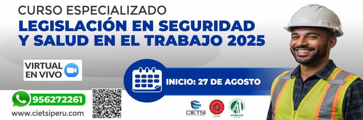 CURSO ESPECIALIZADO LEGISLACIÓN EN SEGURIDAD Y SALUD EN EL TRABAJO 2025