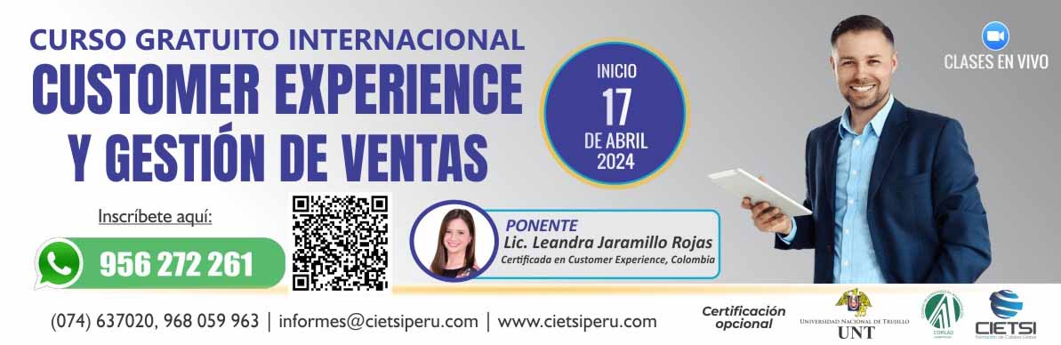 CURSO ESPECIALIZADO CUSTOMER EXPERIENCE Y GESTIÓN DE VENTAS