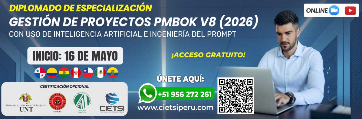 DIPLOMADO GRATUITO EN GESTIÓN DE PROYECTOS PMBOK V8 (2026) CON USO DE INTELIGENCIA ARTIFICIAL E INGENIERÍA DEL PROMPT 2DA EDICIÓN