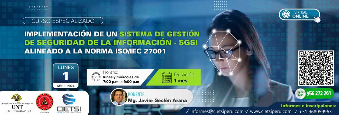 CURSO ESPECIALIZADO IMPLEMENTACIÓN DE UN SISTEMA DE GESTIÓN DE SEGURIDAD DE LA INFORMACIÓN - SGSI ALINEADO A LA NORMA ISO IEC 27001
