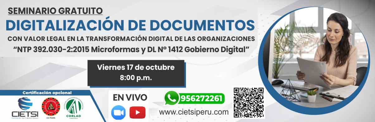 SEMINARIO GRATUITO DIGITALIZACIÓN DE DOCUMENTOS CON VALOR LEGAL EN LA TRANSFORMACIÓN DIGITAL DE LAS ORGANIZACIONES 2025