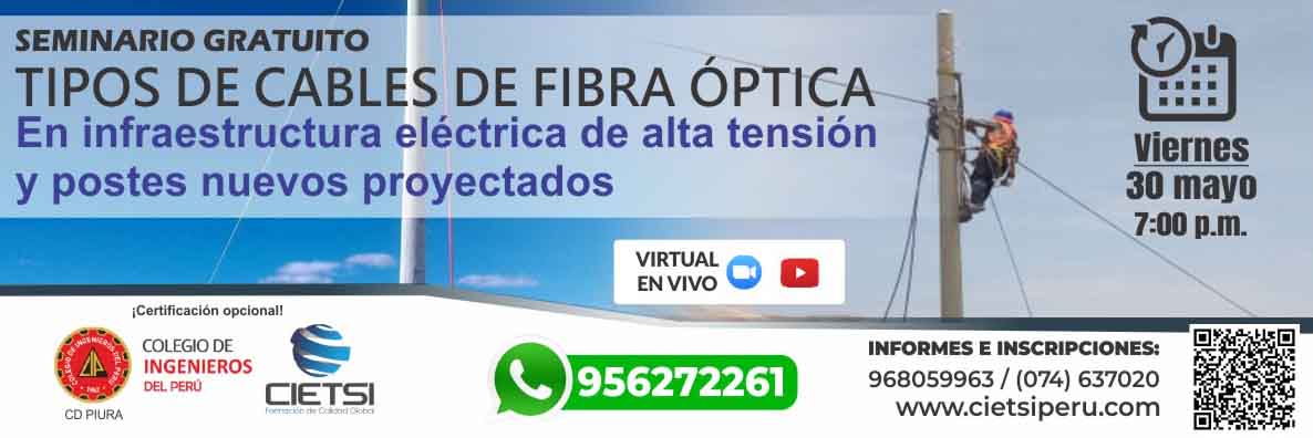 SEMINARIO GRATUITO TIPOS DE CABLES DE FIBRA ÓPTICA EN INFRAESTRUCTURA ELÉCTRICA DE ALTA TENSIÓN Y POSTES NUEVOS PROYECTADOS 2025